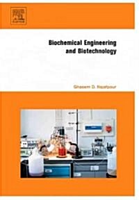 Biochemical Engineering And Biotechnology (Hardcover, 1st)