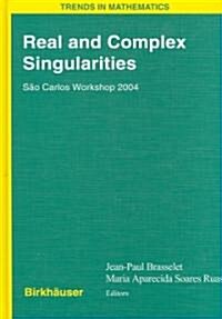 Real and Complex Singularities: S? Carlos Workshop 2004 (Hardcover, 2007)