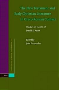 The New Testament and Early Christian Literature in Greco-Roman Context: Studies in Honor of David E. Aune (Hardcover)