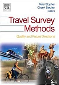 Travel Survey Methods : Quality and Future Directions (Hardcover)