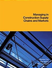 Managing in Construction Supply Chains And Markets (Hardcover)