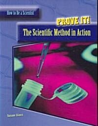 Prove It!: The Scientific Method in Action (Paperback)