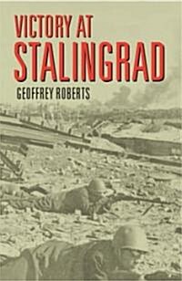 Victory at Stalingrad : The Battle That Changed History (Paperback)