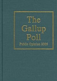 The Gallup Poll: Public Opinion 2005 (Hardcover, 2005)
