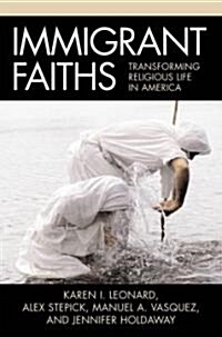 Immigrant Faiths: Transforming Religious Life in America (Paperback)