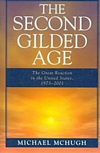 The Second Gilded Age: The Great Reaction in the United States, 1973-2001 (Hardcover)
