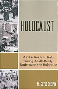 Holocaust: A Q&A Guide to Help Young Adults Really Understand the Holocaust (Paperback)