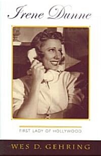 Irene Dunne: First Lady of Hollywood (Paperback)