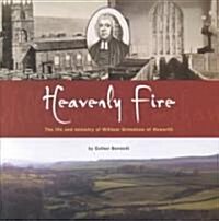 Heavenly Fire: The life and ministry of William Grimshaw of Haworth (Paperback)