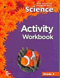 Macmillan/McGraw-Hill Science, Grade 4, Activity Workbook (Paperback)