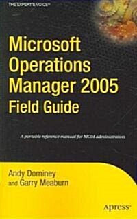 Microsoft Operations Manager 2005 Field Guide (Paperback)