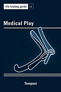 The Toybag Guide to Medical Play (Paperback)