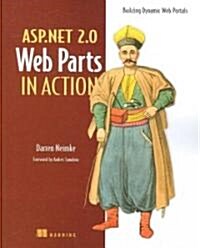 ASP.NET 2.0 Web Parts in Action: Building Dynamic Web Portals (Paperback)