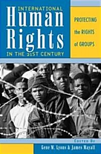 International Human Rights in the 21st Century: Protecting the Rights of Groups (Paperback)