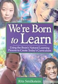 Were Born to Learn (Paperback)