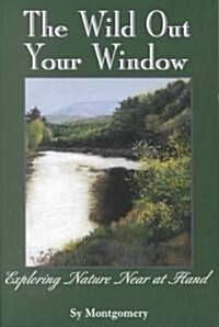 The Wild Out Your Window (Paperback)