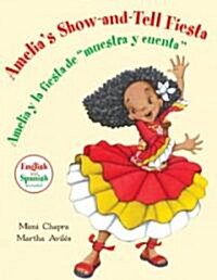 Amelias Show-And-Tell Fiesta/Amelia y la fiesta de muestra y cuenta (Library, Bilingual)