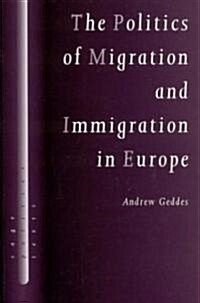 The Politics of Migration and Immigration in Europe (Paperback)