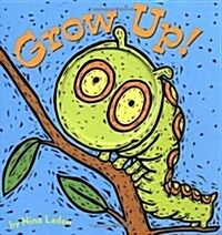 Grow Up! (Board Books)