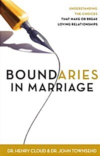 Boundaries in Marriage: Understanding the Choices That Make or Break Loving Relationships (Paperback)