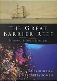 The Great Barrier Reef : History, Science, Heritage (Hardcover)