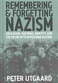 Remembering and Forgetting Nazism (Hardcover)