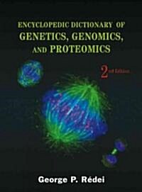 Encyclopedic Dictionary of Genetics, Genomics, and Proteomics (Hardcover, 2nd, Subsequent)