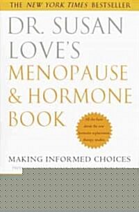 Dr. Susan Loves Menopause and Hormone Book: Making Informed Choices All the Facts about the New Hormone Replacement Therapy Studies (Paperback)