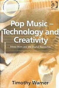 Pop Music - Technology and Creativity : Trevor Horn and the Digital Revolution (Paperback)