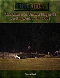 The Crash of United Flight 93 on September 11, 2001 (Library Binding)