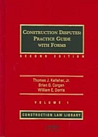 Construction Disputes: Practice Guide with Forms (Hardcover, 2)