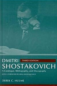 Dmitri Shostakovich: A Catalogue, Bibliography, and Discography (Hardcover, 3)