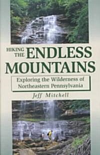 Hiking the Endless Mountains (Paperback, 1st)