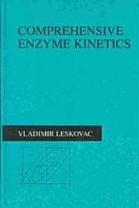 Comprehensive Enzyme Kinetics (Hardcover)