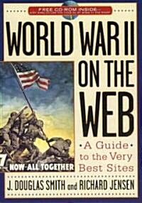 World War II on the Web: A Guide to the Very Best Sites with Free CD-ROM [With CDROM] (Paperback)