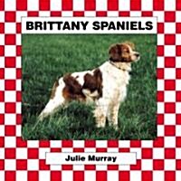 Brittany Spaniels (Library Binding)