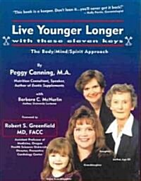 Live Younger Longer with These Eleven Keys (Paperback)