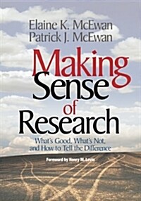 Making Sense of Research: What′s Good, What′s Not, and How to Tell the Difference (Paperback)