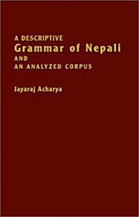 A Descriptive Grammar of Nepali and an Analyzed Corpus (Paperback)