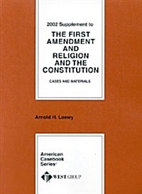 The First Amendment and Religion and the Constitution Cases and Materials (Paperback, Supplement)