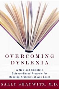 Overcoming Dyslexia: A New and Complete Science-Based Program for Reading Problems Atany Level (Hardcover)