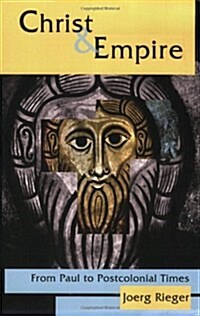 Christ and Empire: From Paul to Postcolonial Times (Paperback)