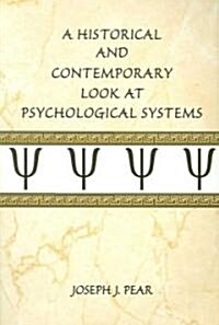 A Historical And Contemporary Look at Psychological Systems (Paperback, 1st)