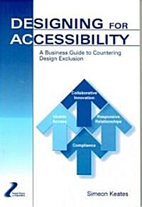 Designing for Accessibility: A Business Guide to Countering Design Exclusion (Paperback)