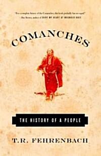 Comanches: The History of a People (Paperback)