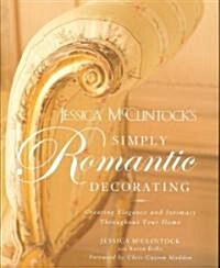 Jessica Mcclintocks Simply Romantic Decorating (Hardcover)