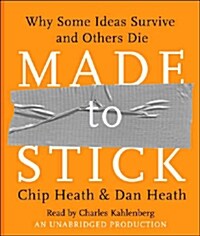 Made to Stick: Why Some Ideas Survive and Others Die (Audio CD)