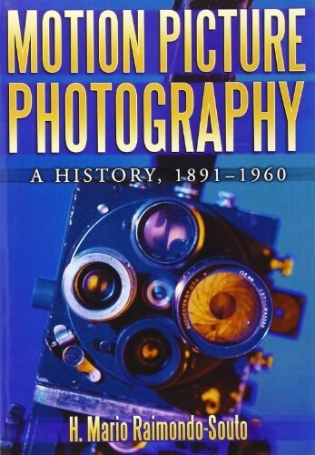 Motion Picture Photography: A History, 1891-1960 (Paperback)