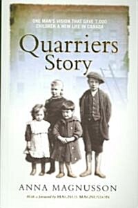 Quarriers Story: One Mans Vision That Gave 7,000 Children a New Life in Canada (Paperback)