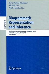 Diagrammatic Representation and Inference: 4th International Conference, Diagrams 2006, Stanford, CA, USA, June 28-30, 2006, Proceedings (Paperback, 2006)